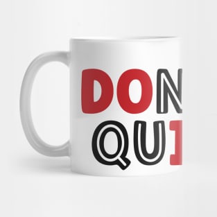 Don't Quit-Do It Mug